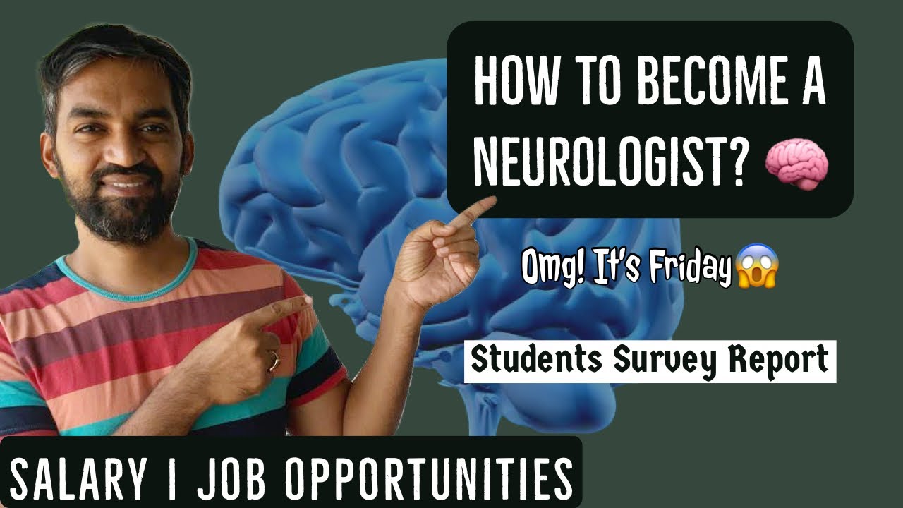 How to become a neurologist? | Salary | Job opportunities | Omg! It’s Friday| Students survey report