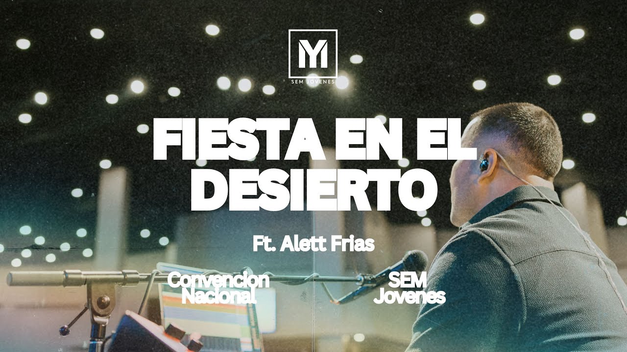 Fiesta en el Desierto | Ft. Alett Frias | SEM Jovenes