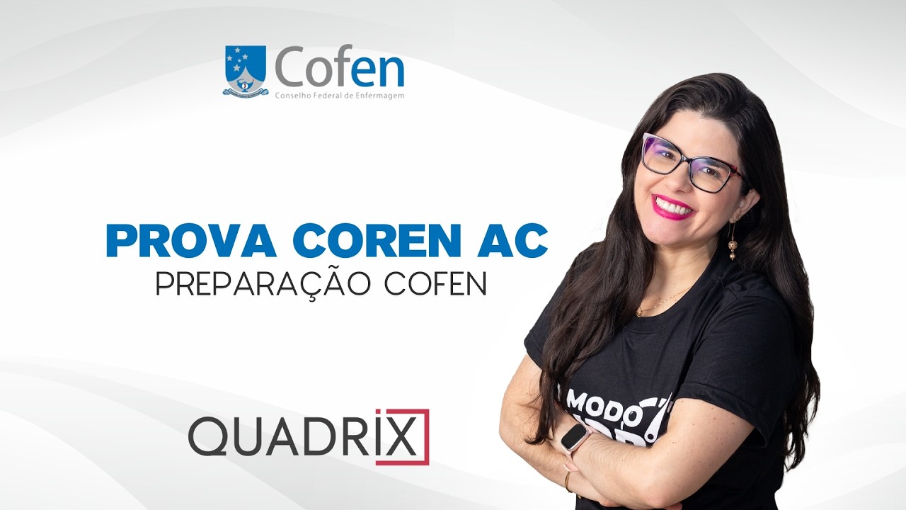 Preparação COFEN - QUADRIX - Prova Coren AC - Fernanda Barboza