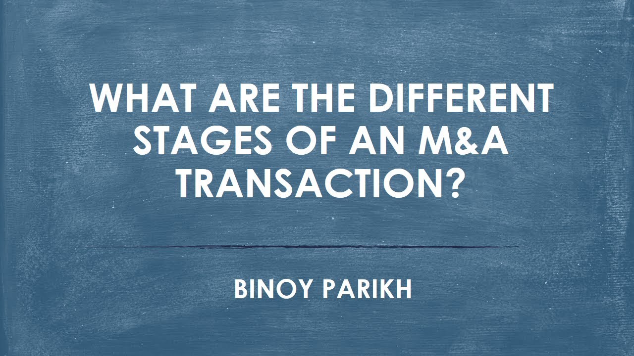 What are the different stages of an M&A transaction?