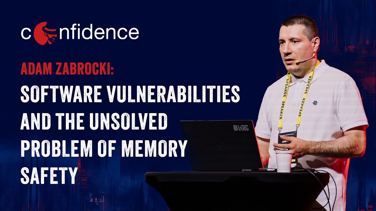CONFidence 2025: Adam Zabrocki - Software Vulnerabilities and the Unsolved Problem of Memory Safety
