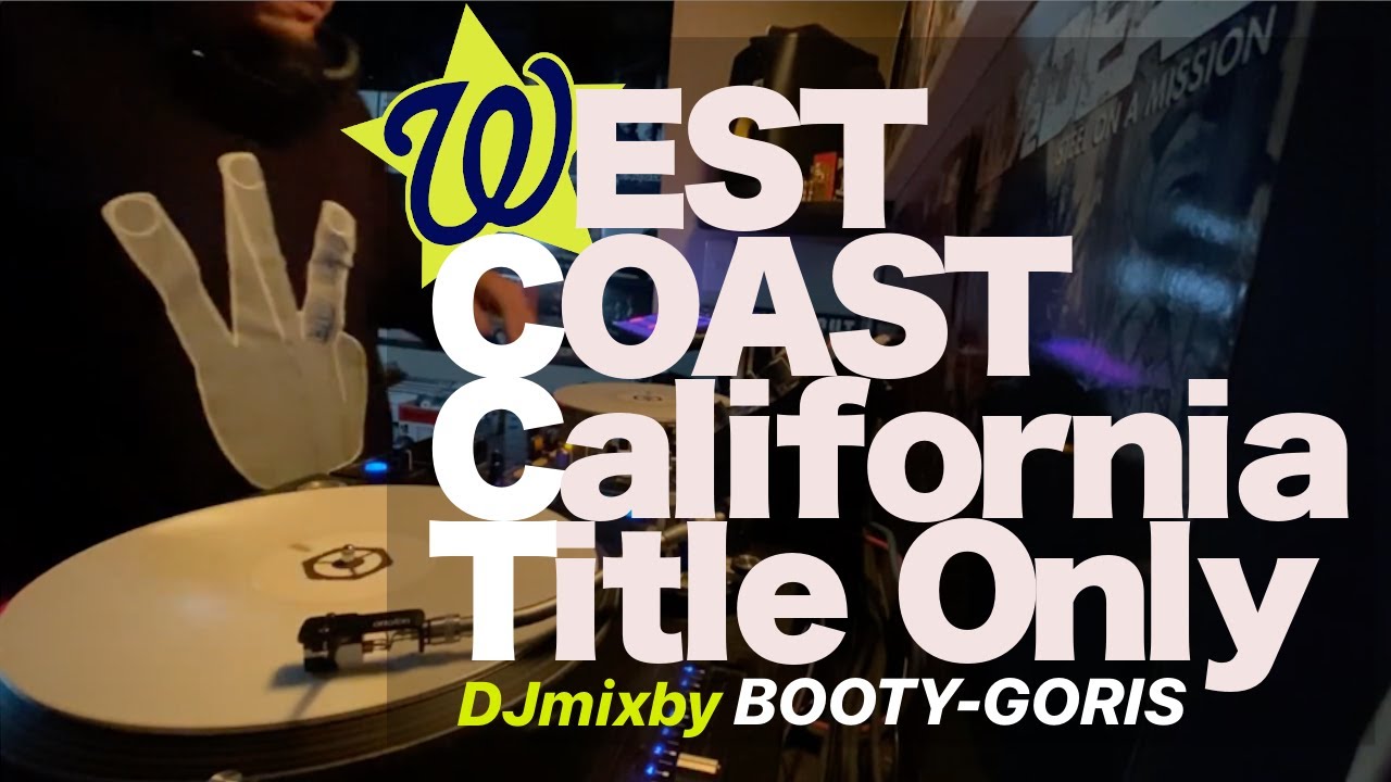 WEST COAST | CALIFORNIA | DJ MIX | G-FUNK | LA | BOOTYGORIS