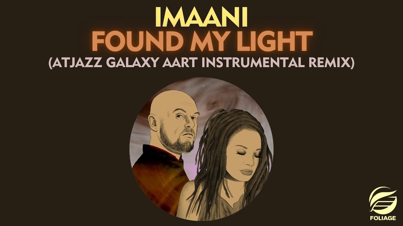 Imaani - Found My Light (Atjazz Galaxy Aart Instrumental Remix)