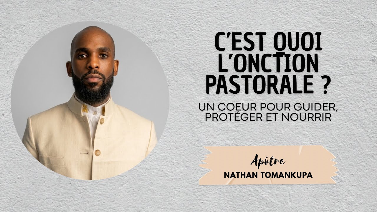 C’EST QUOI L’ONCTION PASTORALE - WHAT IS THE PASTORAL ANOINTING | Ap. Nathan Tomankupa 