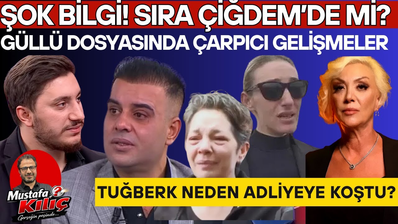 ŞOK GELİŞME! GÜLLÜ CİNAYETİNDE KERVANDAN SONRA SIRA ÇİĞDEM'DE Mİ? TUĞBERK NEDEN ADLİYEYE KOŞTU?