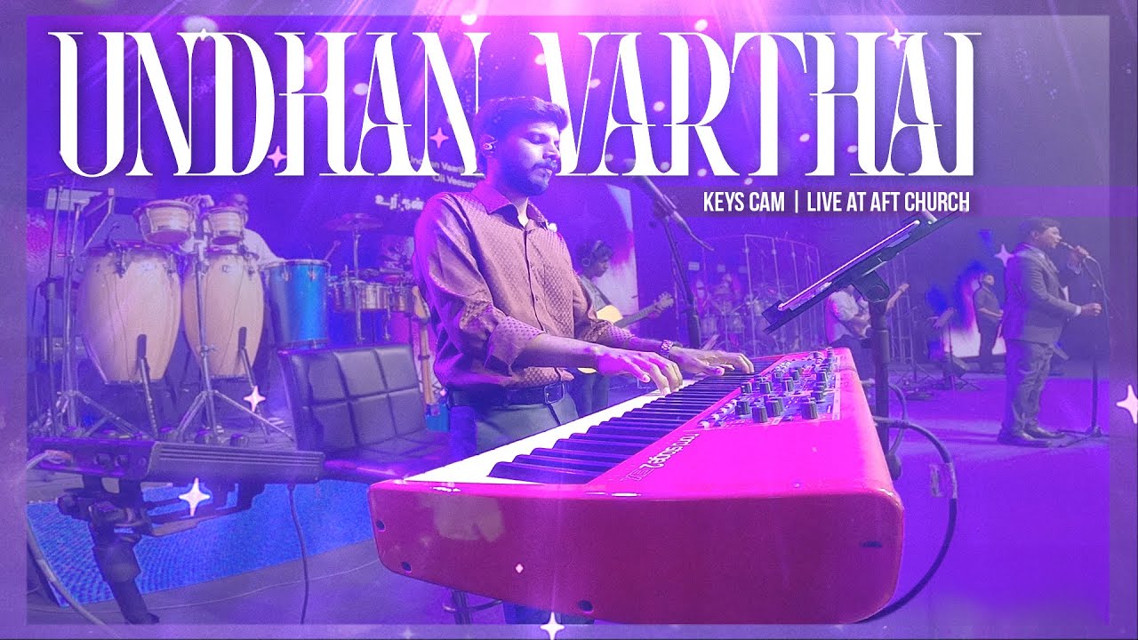 Undhan Varthai (Thy Word) | AFT Church | Keys Cam of Ernest Richards