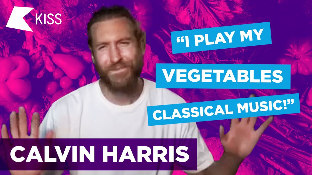 Calvin Harris serenades his vegetables!