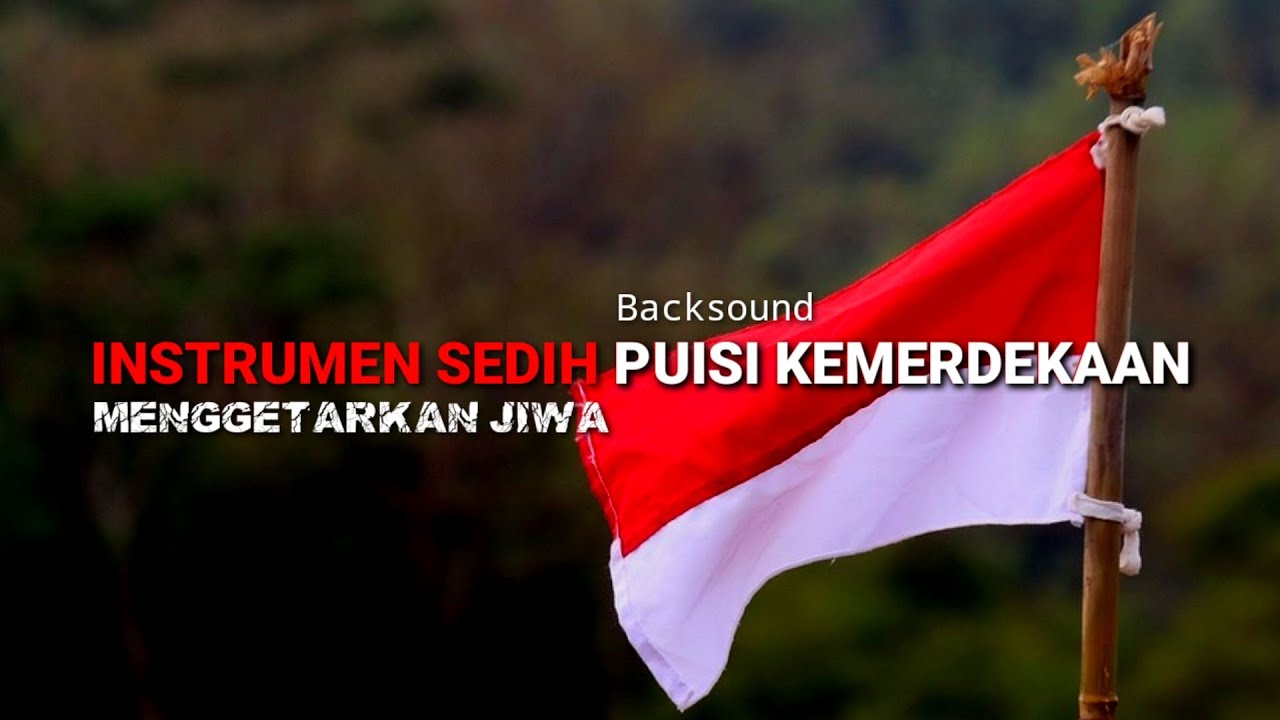 Instrumen sedih puisi kemerdekaan menggetarkan jiwa / backsound puisi kemerdekaan