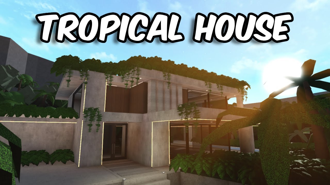 BUILDING A TROPICAL HOUSE IN BLOXBURG