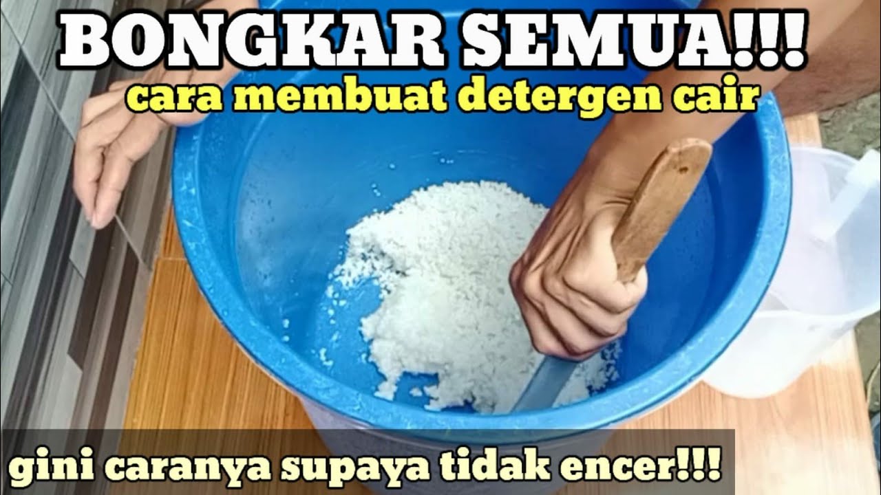 BONGKAR RAHASIA!!! CARA MEMBUAT DETERGEN CAIR SUPAYA TIDAK ENCER
