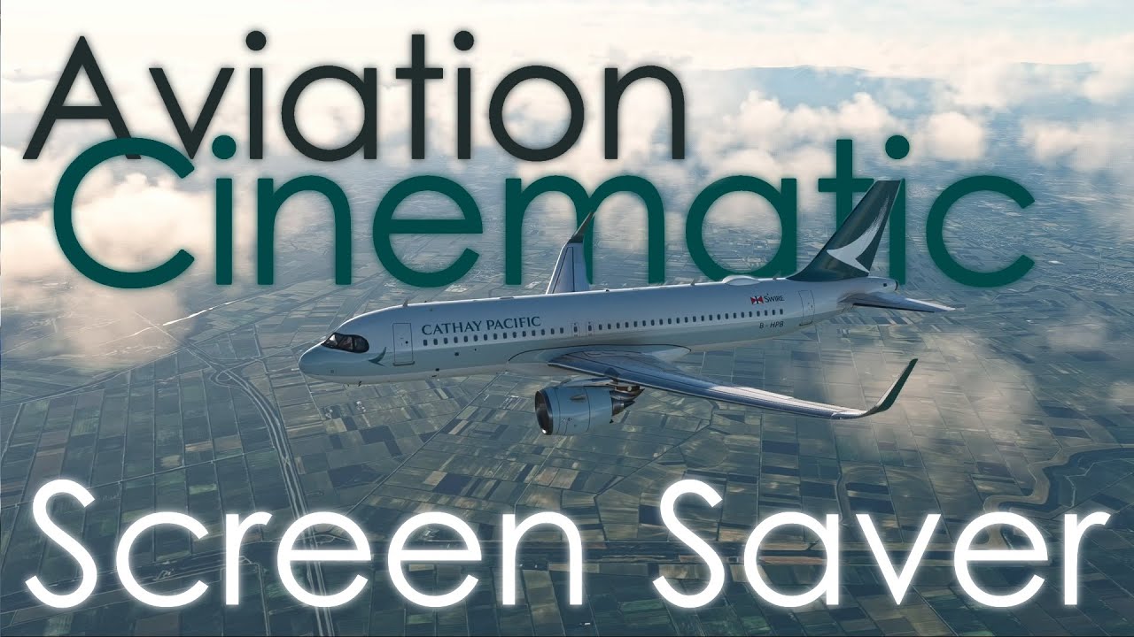 Screen Saver Airliner Cinematics - Cathay Pacific A320neo