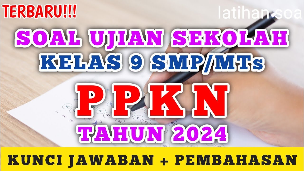 Soal Ujian Sekolah (US) Kelas 9 SMP/MTs PPKN Tahun 2024 (prediksi) #soalujian #ppkn #kelas9