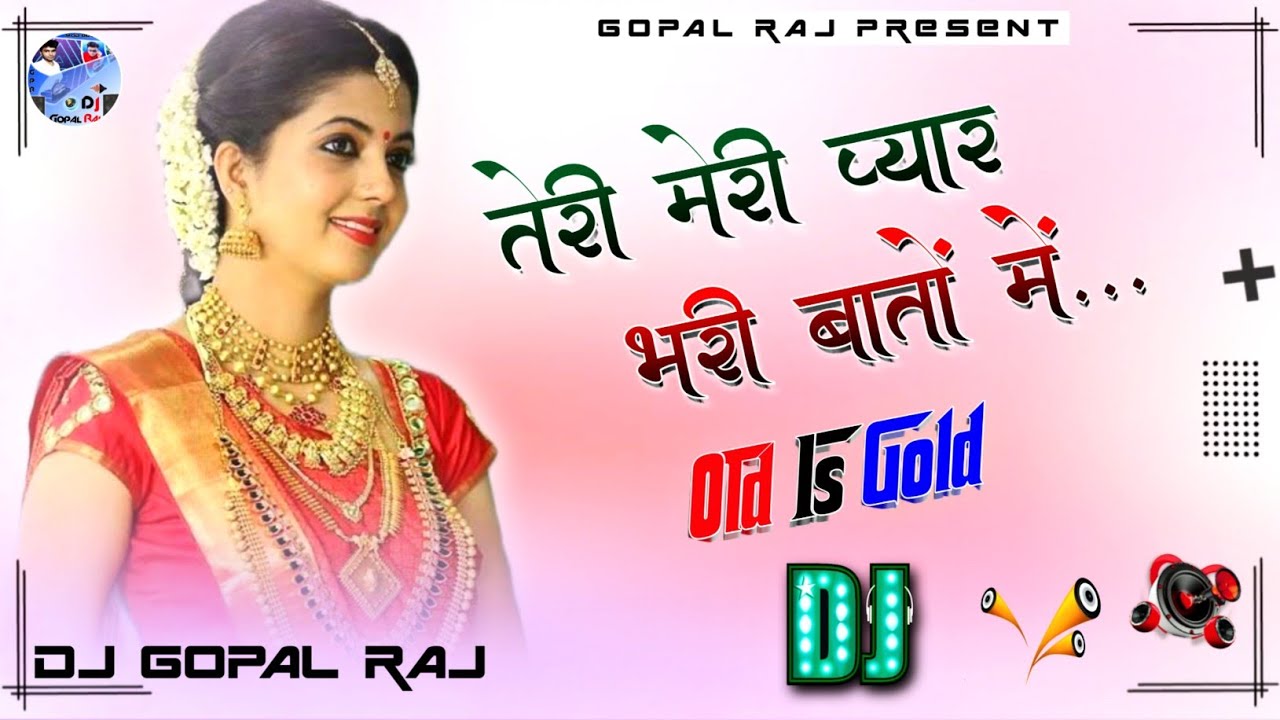 Teri Meri Pyar Bhari Baaton Mein Hindi Love Song | Hard Dholki Mix | Dj Remix | Dj Gopal Raj
