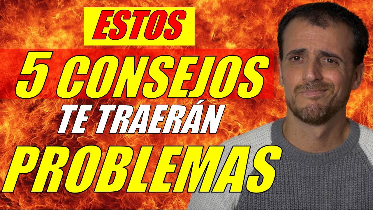 Estos 5 CONSEJOS te traerán problemas en la vida - Dichos populares y malos consejos.