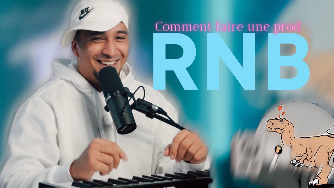 COMMENT FAIRE UNE PROD RNB ( c'est tellement doux ! )
