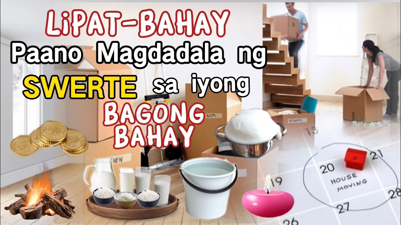 LILIPAT KA BA NG BAHAY? PAANO KA MAGDADALA NG SWERTE SA IYONG BAGONG TAHANAN?ALAMIN DITO