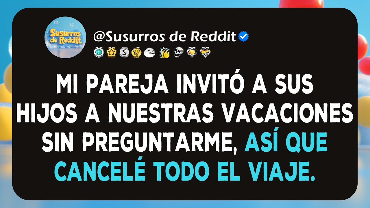Mi pareja invitó a sus hijos a nuestras vacaciones sin preguntarme.