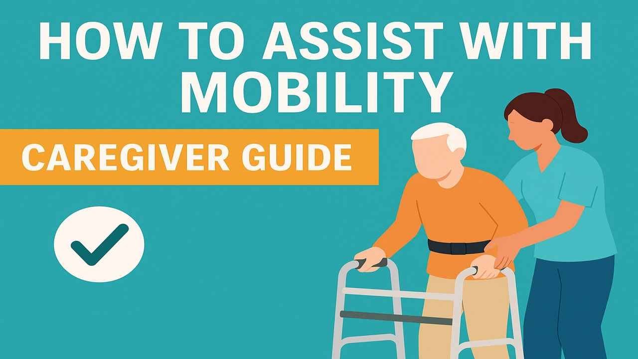 Assisting with Mobility in Home Care &ndash; Transfers, Walking & Safety