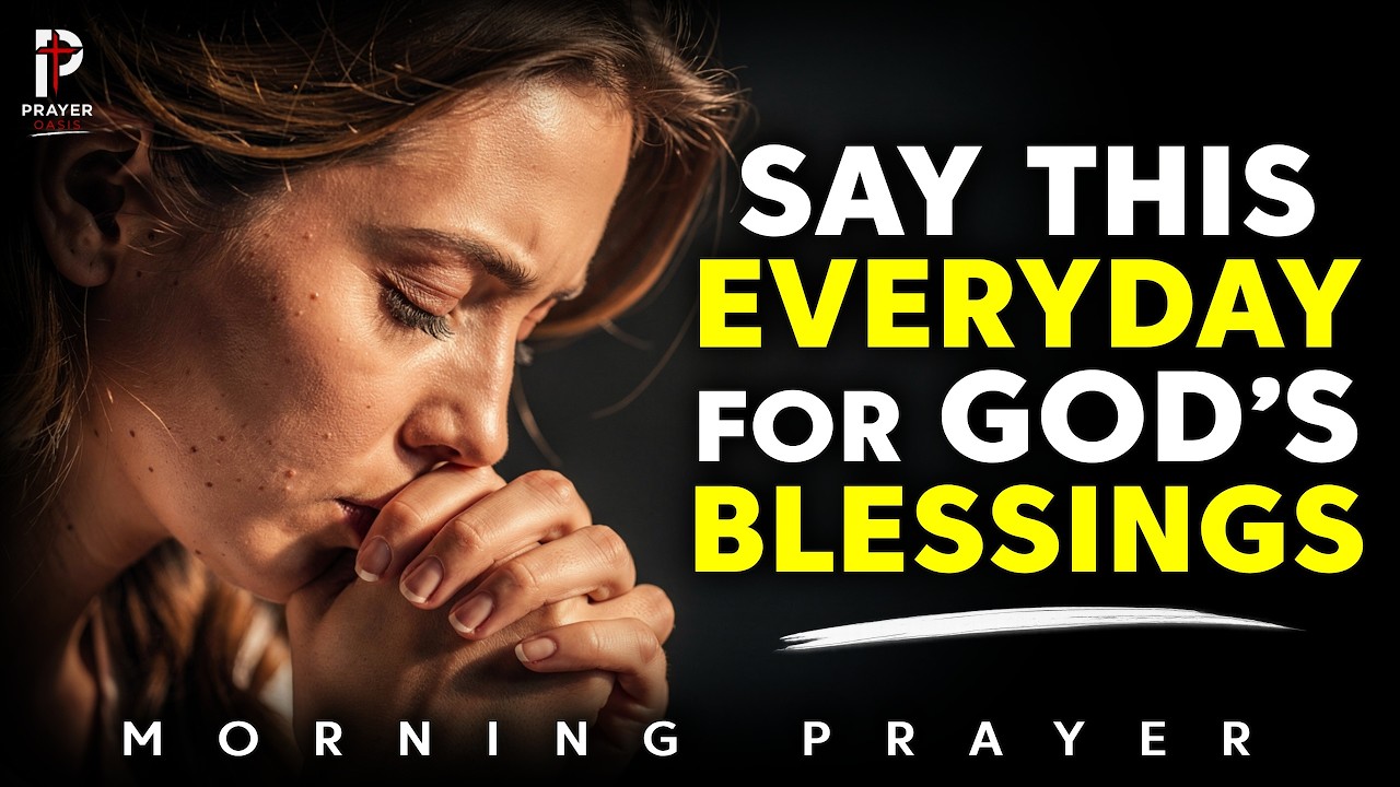 Always Start Your Day with Powerful Morning Prayers for Protection & Life Change | Morning Prayer