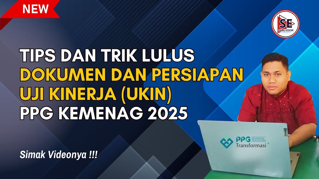 TIPS DAN TRIK LULUS DOKUMEN DAN PERSIAPAN UJI KINERJA (UKIN) PPG KEMENAG 2025