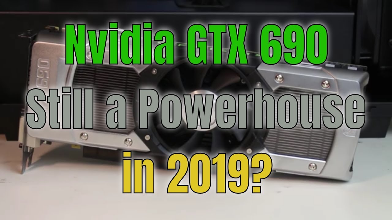 Is the GTX 690 still worth it for gaming in 2019? Full Review FPS TEST 1080p/4K