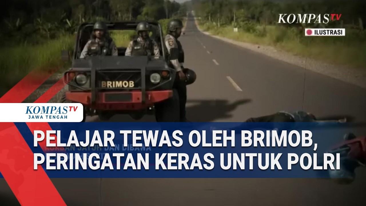 Pelajar Tewas Oleh Brimob, Peringatan Keras Untuk Polri