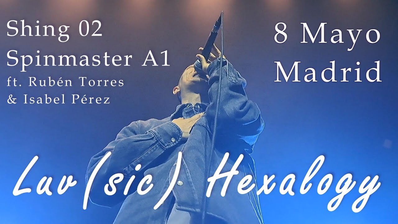 Luv(sic) Hexalogy  -  Shing02, Spin Master A1 | FULL SHOW |  Complete Concert in Madrid May 2025
