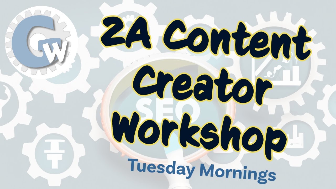 2A Content Creator Workshop - Tuesdays