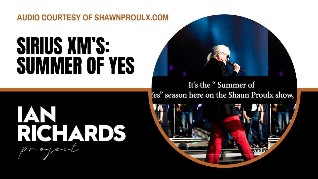 Sirius XM's Shaun Proulx Interviews Ian Richards Project for the: Summer of Yes Series