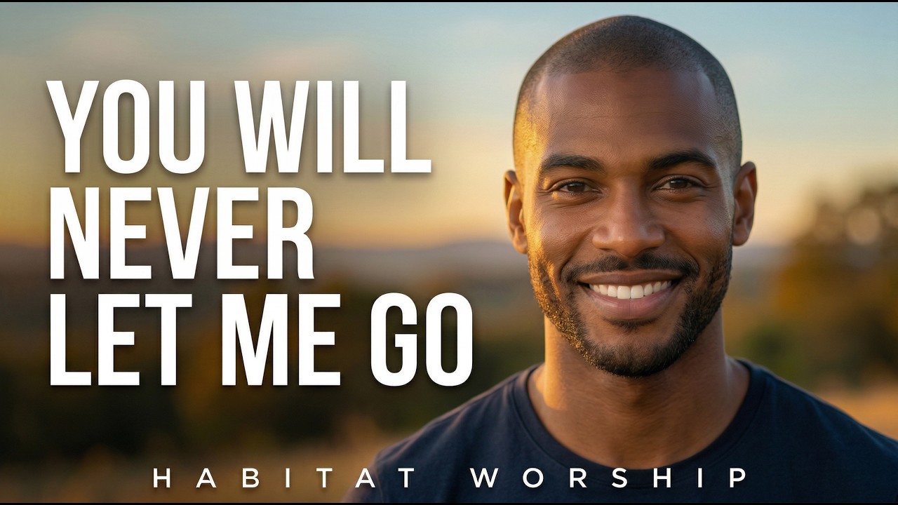 You will never let me go - Habitat Worship