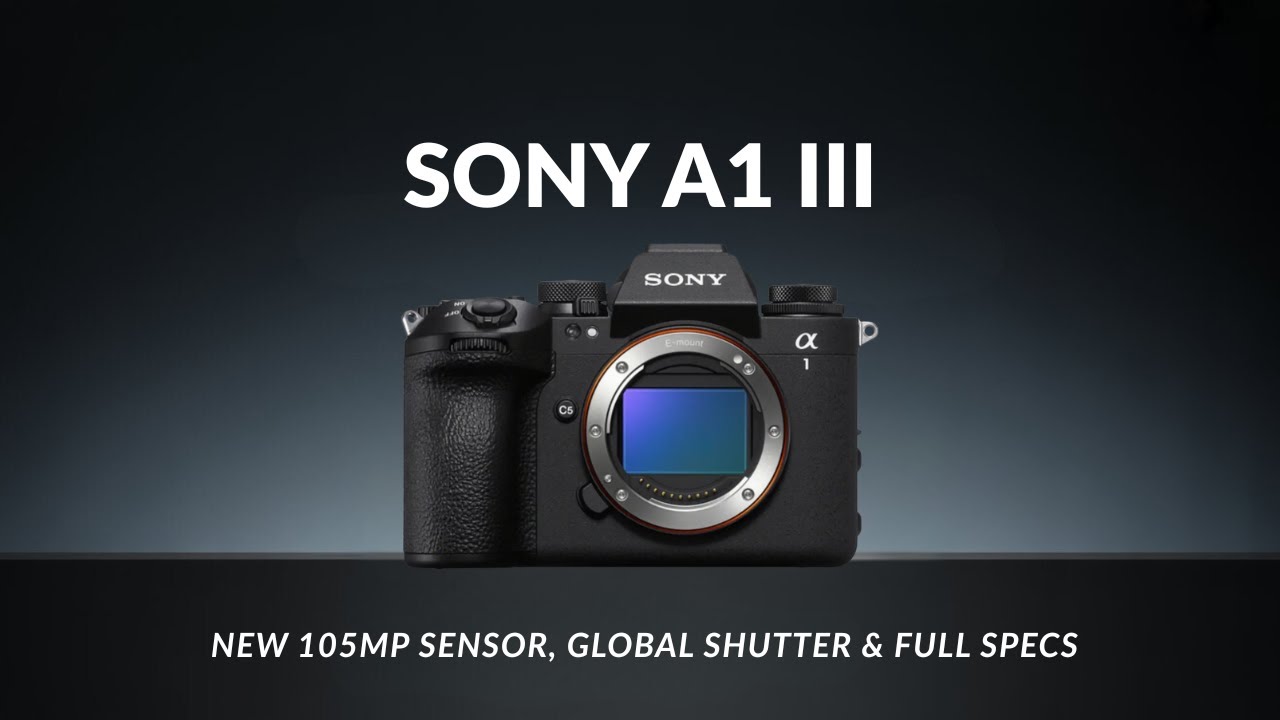 Слухи о Sony A1 III 2026 года | Новый сенсор 105 МП, глобальный затвор и полные характеристики!