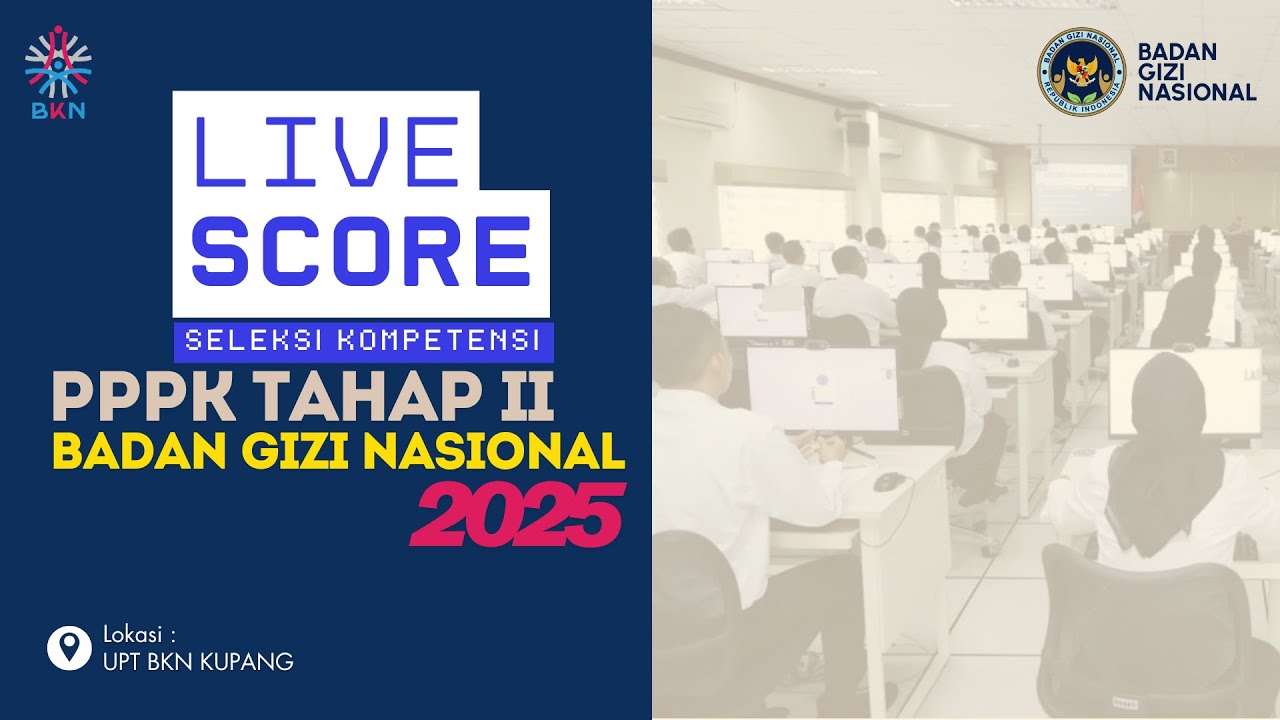 Live Score Seleksi Kompetensi PPPK Tahap II BGN - 23 Desember 2025 - Tilok UPT BKN Kupang