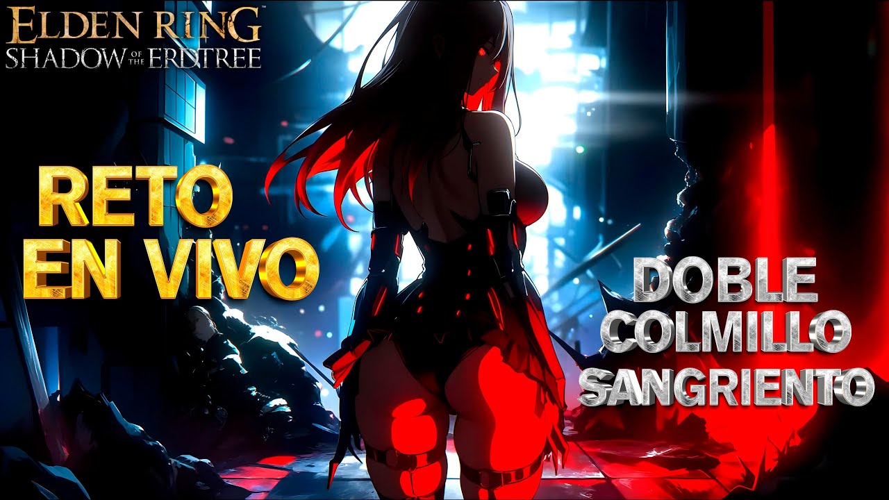 🔥 NUEVO RETO: La Build Doble Colmillo Sangriento desde CERO en Elden Ring ¡MUERTE y SANGRE!