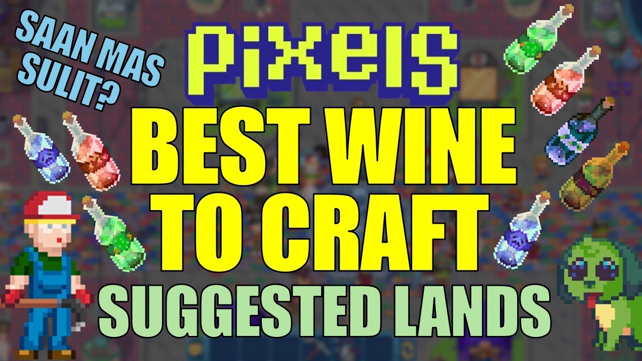 BEST WINE TO CRAFT + SUGGESTED LANDS #pixels