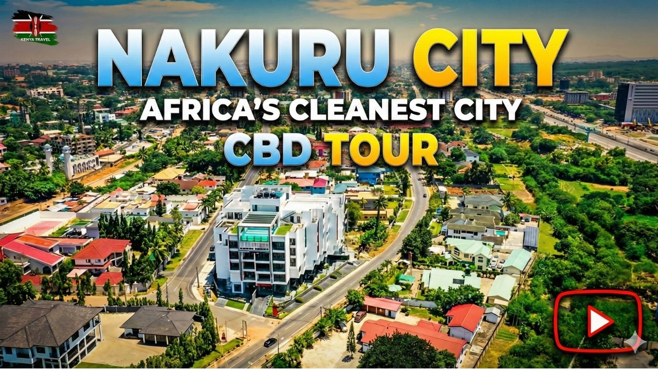  Cleanest City in Africa Nakuru CBD TourDrive 2026