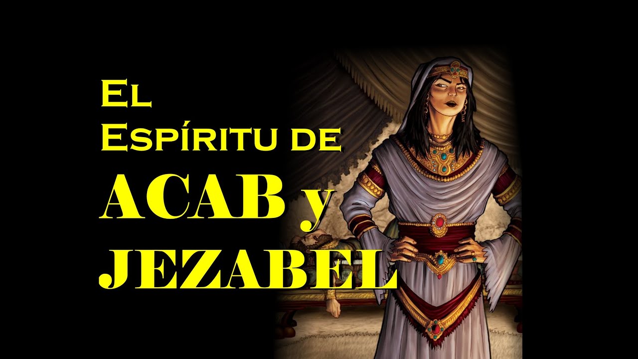 EL ESPIRITU DE ACAB y JEZABEL - PASTOR  JOSE MANUEL JAIMES