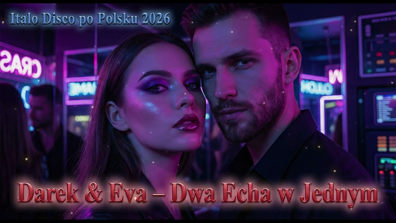 174-Darek & Eva – Dwa Echa w Jednym (Italo Disco po Polsku 2026)