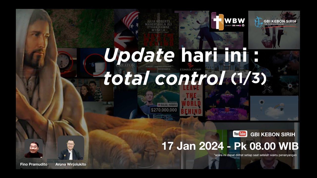GBI KS - WBW - Aruna Wirjolukito - Update hari ini : total control [1/3] - 17 Jan 2024