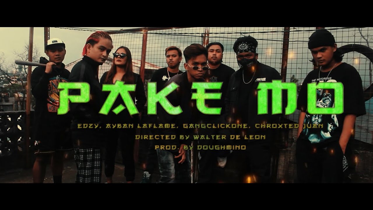 PAKE MO - Edzy, Ayban LaFlame, Gangclickone, Chroxted Juan (Official Music Video) Prod. by Doughmino