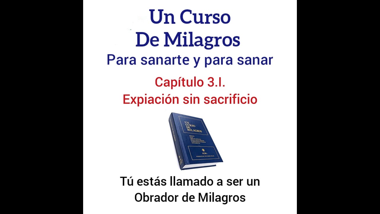 UCDM para sanar. Cap 3.I. Expiación sin sacrificio