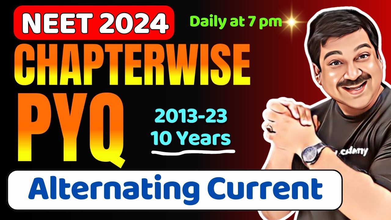 Alternating Current 🎯NEET Chapter-wise PYQs for Last 10 Years, 2013-2023 for 💥NEET 2024💥
