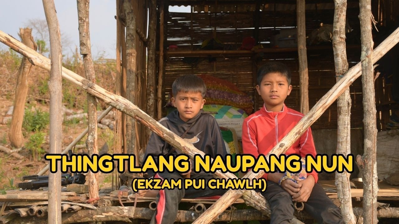 THINGTLANG NAUPANG NUN (EKZAM PUI CHAWLH)