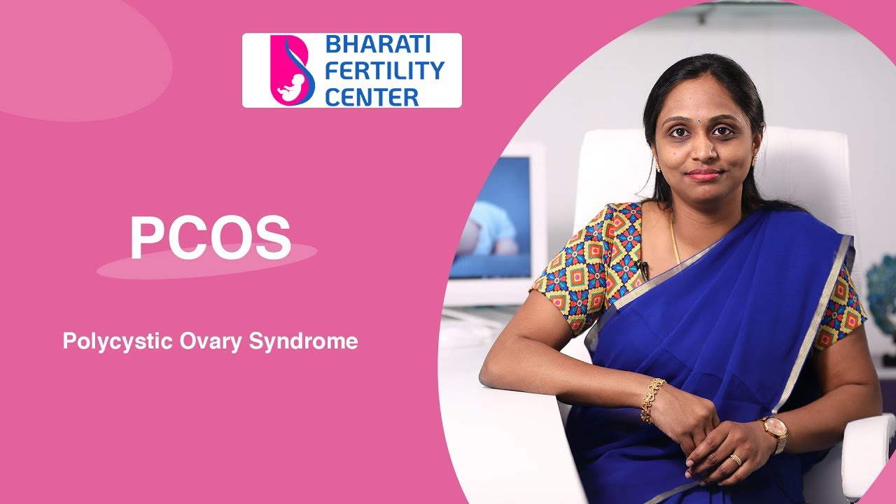 PCOS | PCOS Symptoms and Treatments | PCOS Treatment in Chennai | Bharati Fertility Center