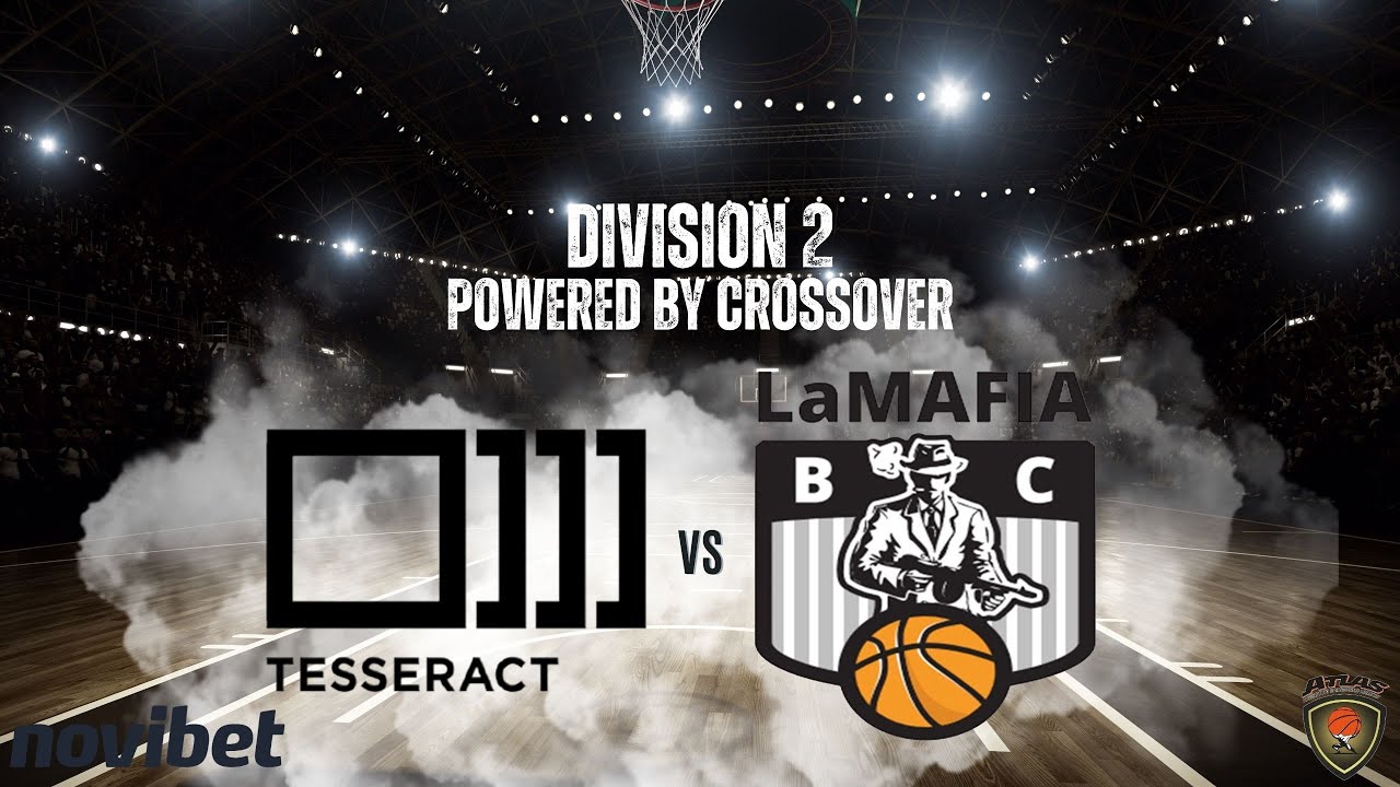 Atlasbasket - Division 2 - 13th Round - TESSERACT vs LA MAFIA