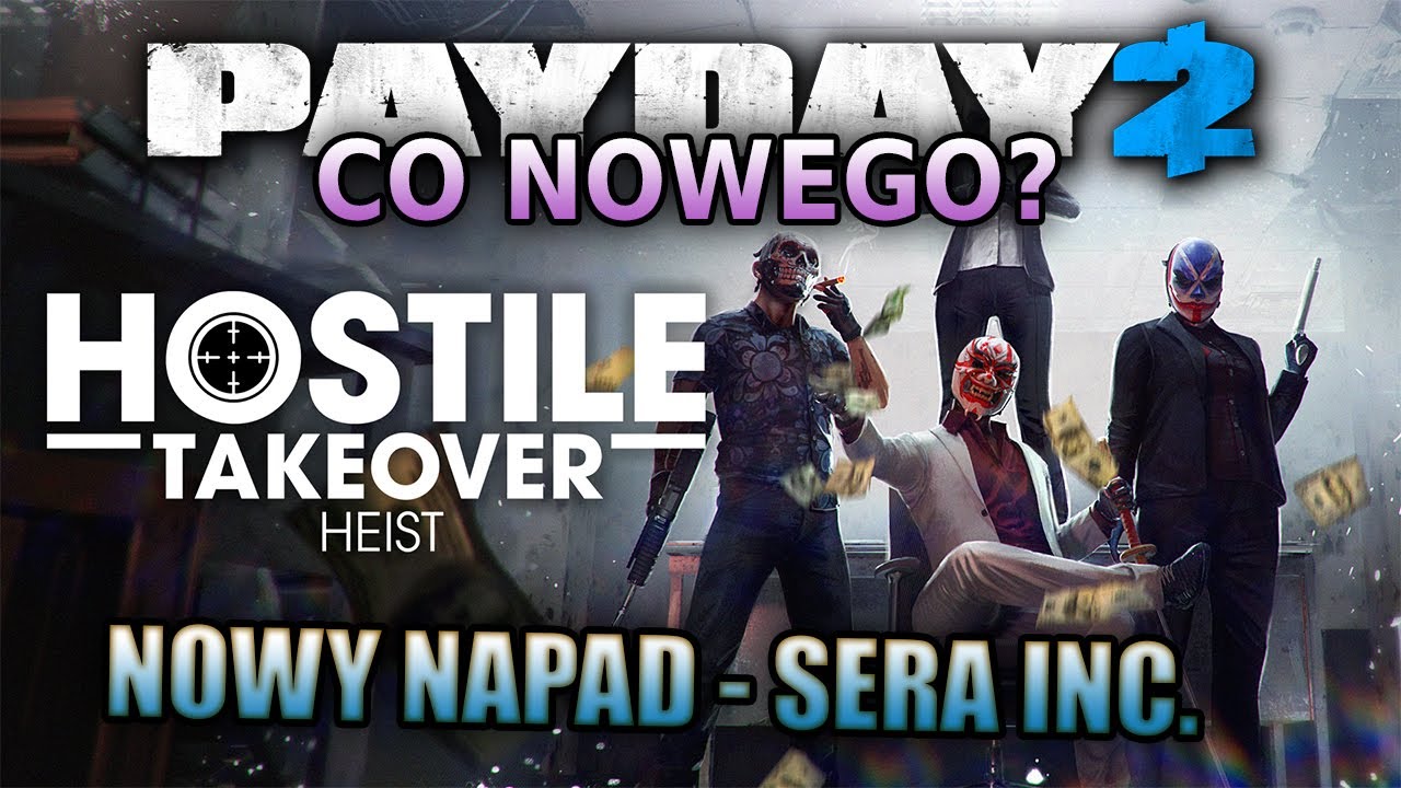 Nowa Misja w Corpo i Parę Innych Nowości | Hostile Takeover Heist | PAYDAY 2 (Przegląd Update 234)