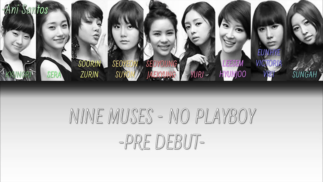 Nine Muses - No Playboy (Predebut) HAN-ROM-ENG LYRICS COLOR+MEMBER CODED