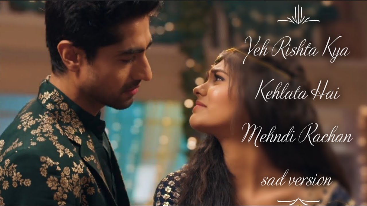 Yeh Rishta Kya Kehlata Hai (Mehndi Rachan sad version #abhira )