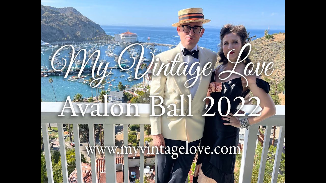 Avalon Ball 2022- My Vintage Love- Episode 113