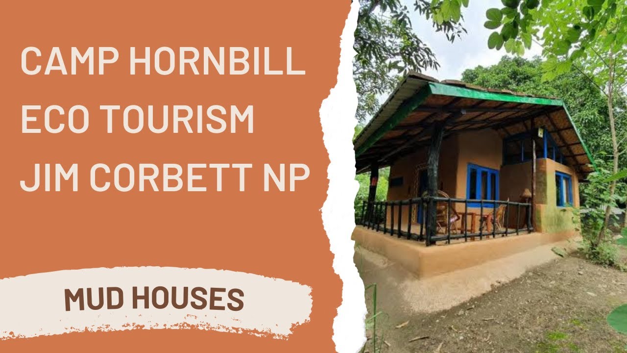 Eco Tourism | Camp Hornbill Jim Corbett NP | Mud House