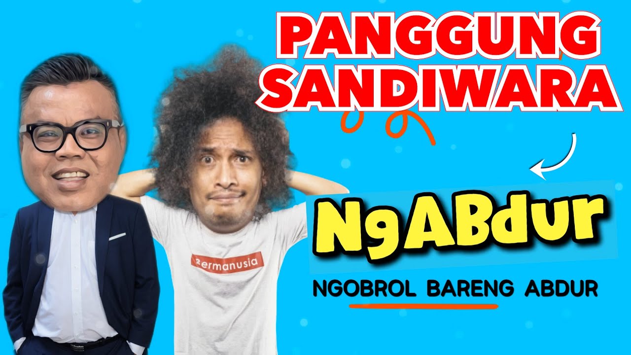 NGABDUR - PANGGUNG SANDIWARA